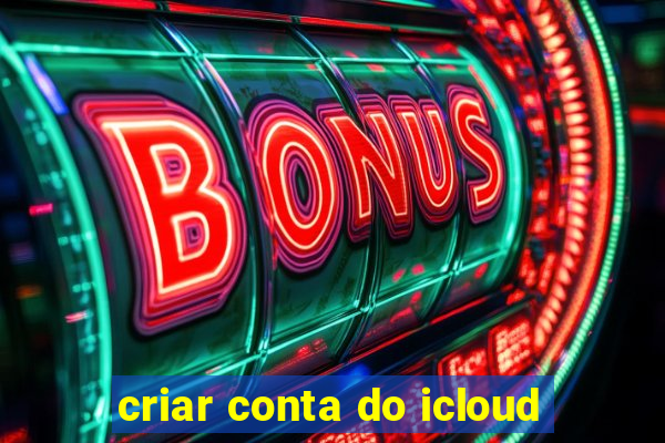 criar conta do icloud